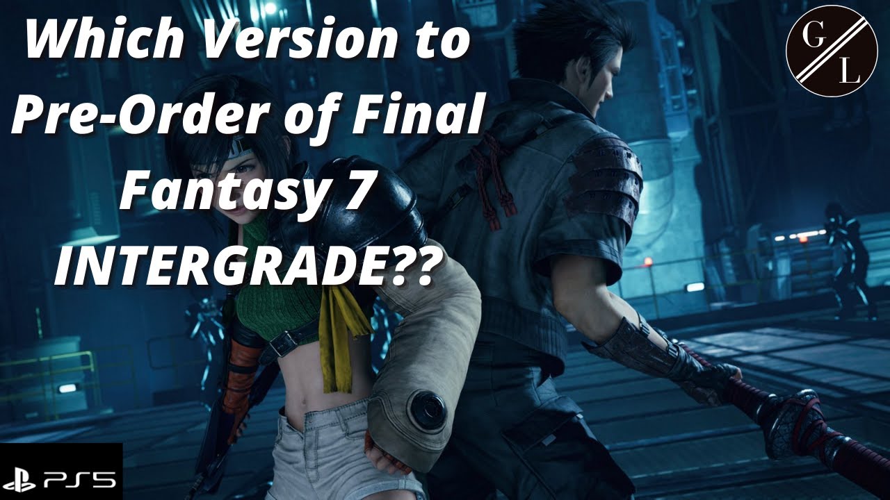 Reasons to Pre-Order Final Fantasy 7 Remake INTERGRADE Digital Deluxe Edition Vs Standard on PS5!?!?