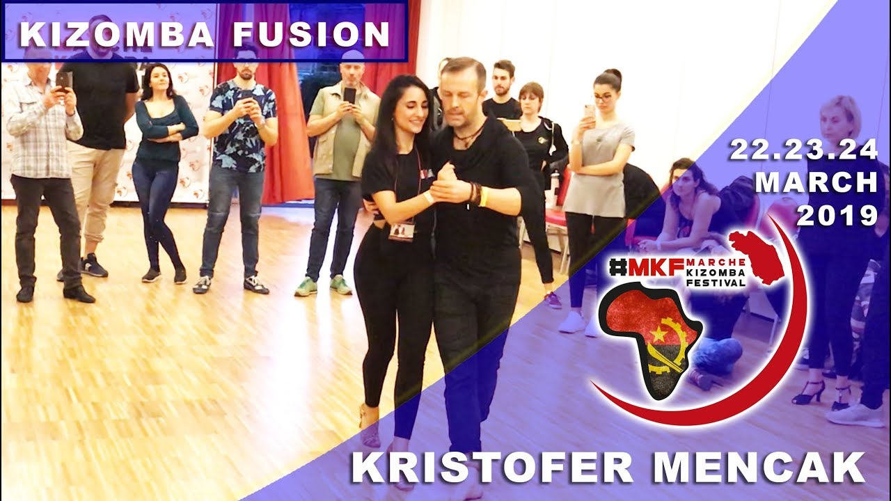 KRISTOFER MENCAK [Kizomba Fusion] ✦ MKF 2019 ✦