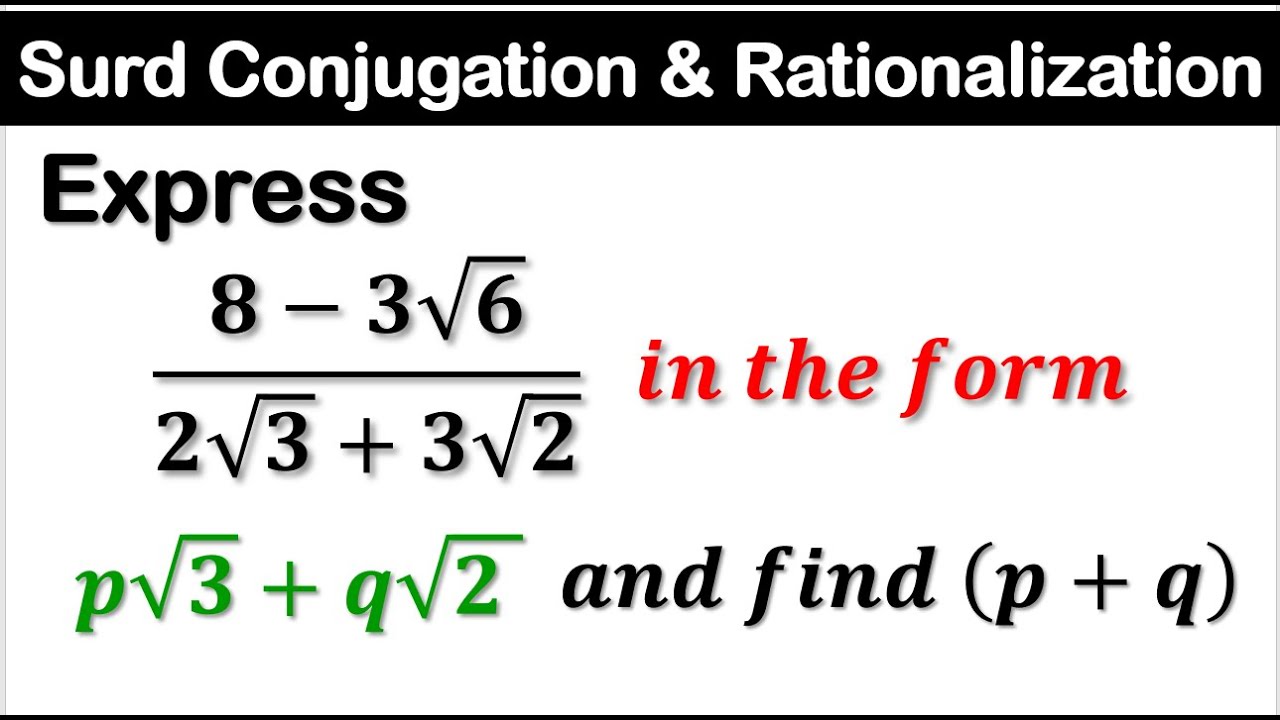 Surd | How to Conjugate and Rationalize the denominator with a Surd