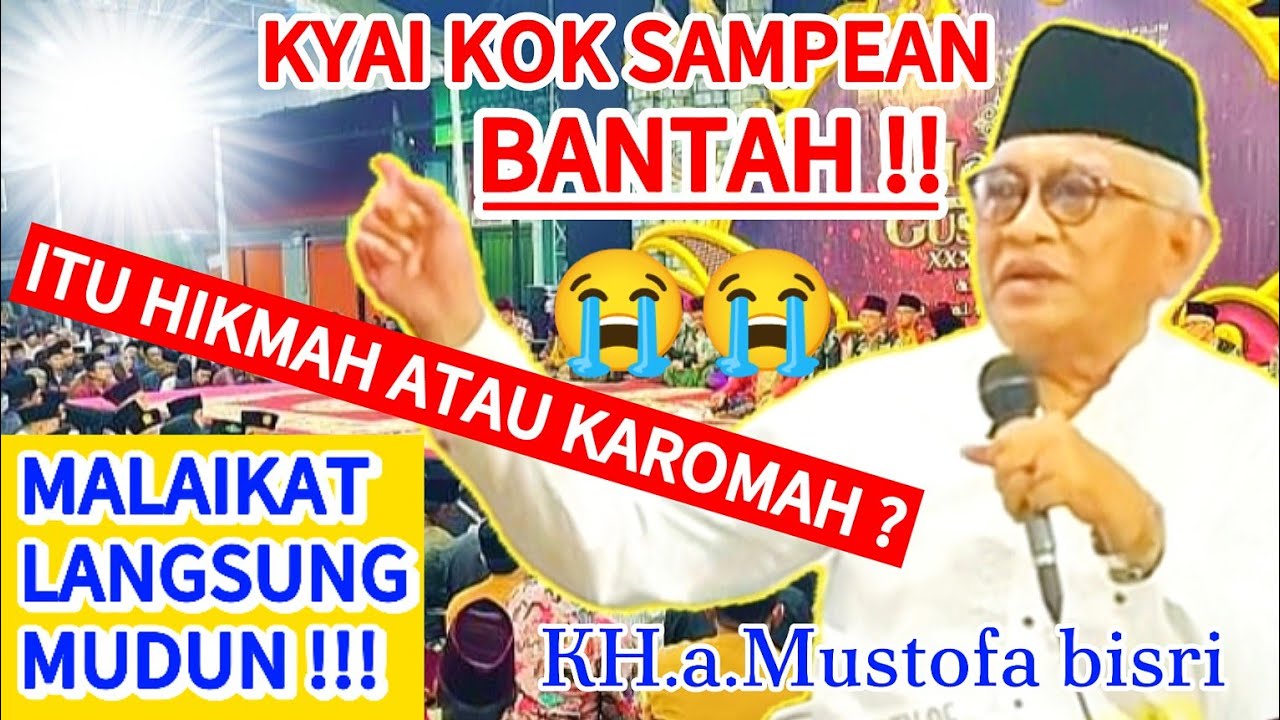 🔴Gus Mus kh mustofa bisri HIKMAH ATAU KAROMAH⁉️MENGUPAS SEJARAH WALI MALAIKAT TURUN HAUL MBAH HAMID