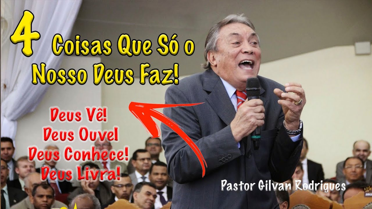Pr Gilvan Rodrigues - 4 Coisas Que Só o Nosso Deus Faz!