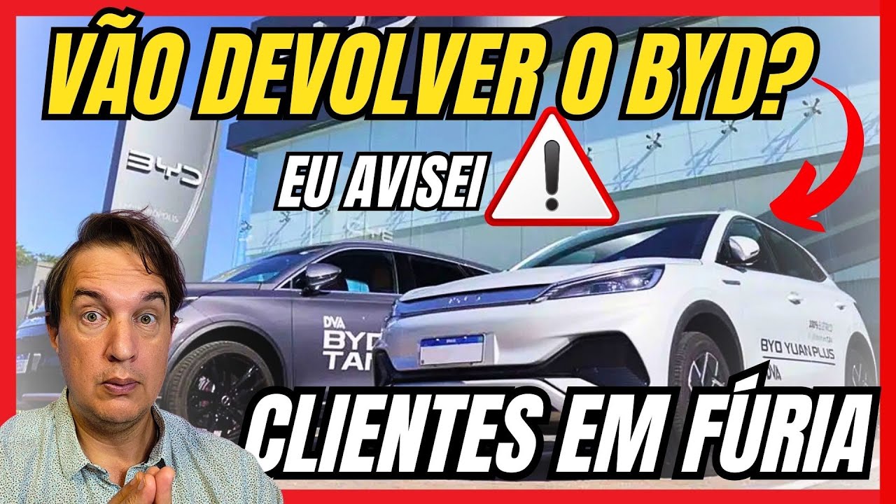 BYD DEIXA CLIENTES EM FÚRIA, QUE AMEÇAM DEVOLVER SEUS CARROS!