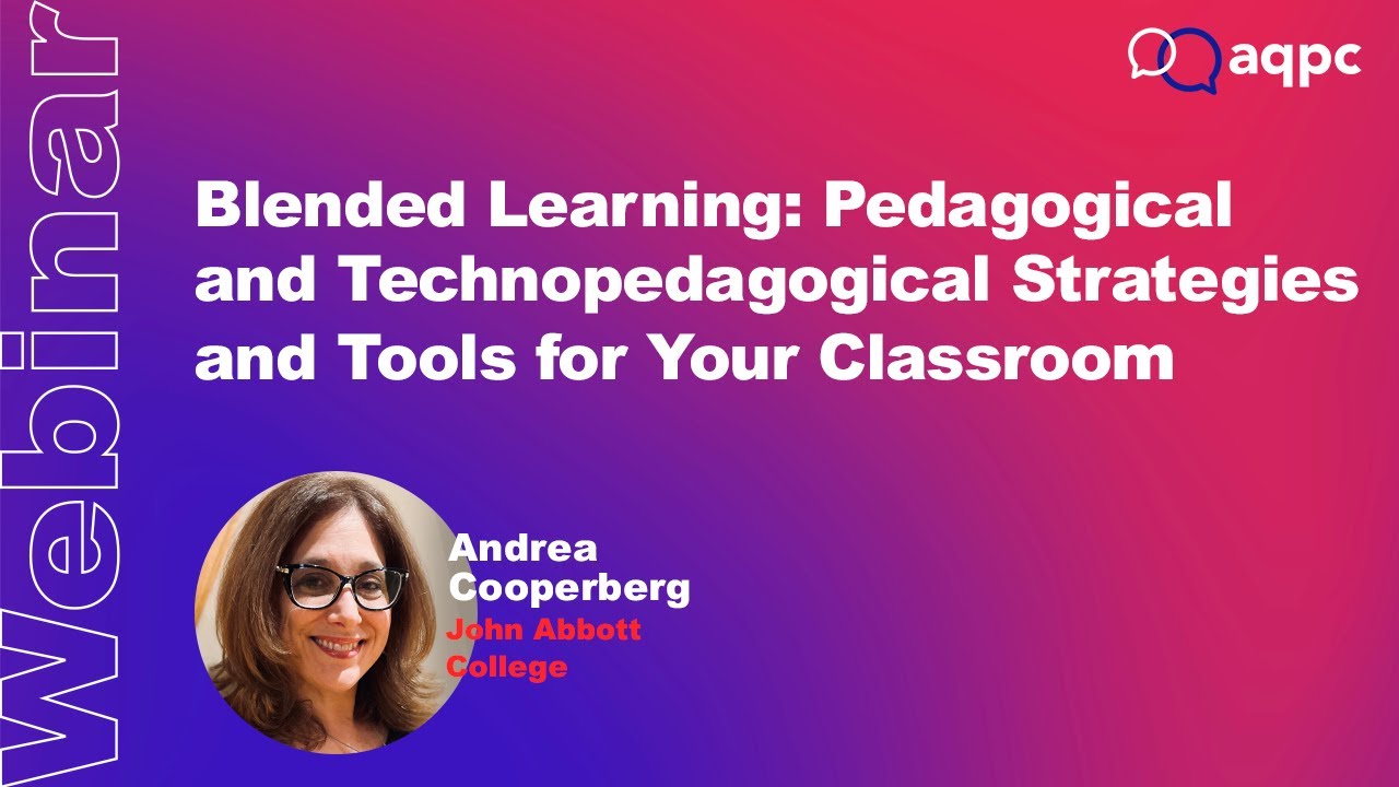 Blended Learning : Pedagogical and Technopedagogical Strategies and Tools for Your Classroom