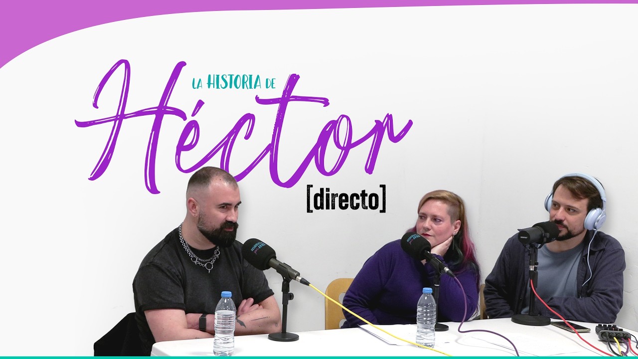 La historia de Héctor [directo]