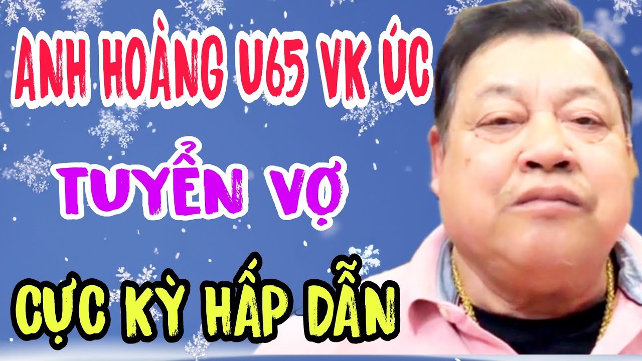 ANH HOÀNG NGUYỄN U65 VK ÚC TUYỂN VỢ CỰC KỲ HẤP DẪN #828