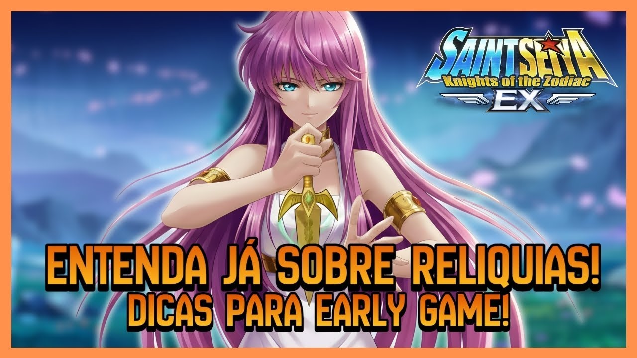 ENTENDA JÁ SOBRE RELIQUIAS!! DICAS PARA EARLY GAME!! | SAINT SEIYA EX!