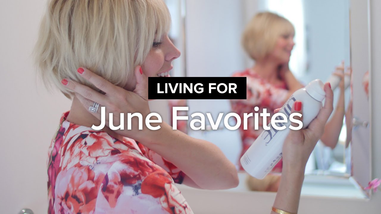Living For: June Favorites