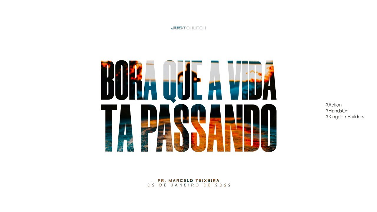 Bora que a vida t&aacute; passando- Pr. Marcelo Teixeira - Just Fuel