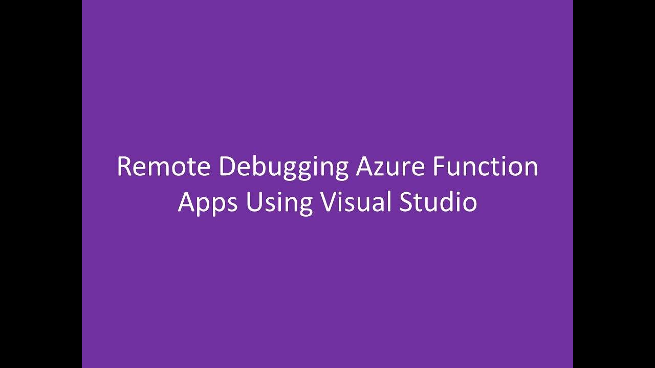 remote Debugging Azure Function apps in Visual studio
