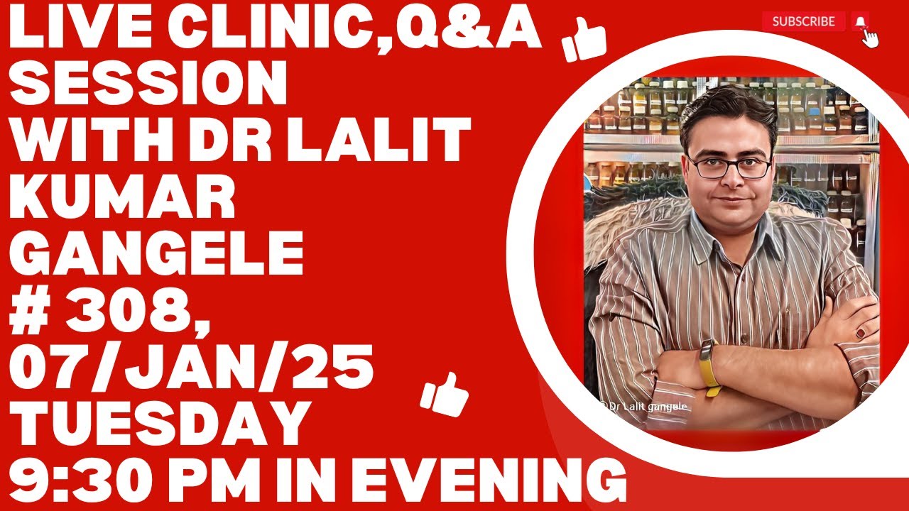 LIVE CLINIC #308|| 07/JAN/24|| DR LALIT KUMAR GANGELE || DR LALIT KUMAR GANGELE LIVE|| LIVE CLINIC!