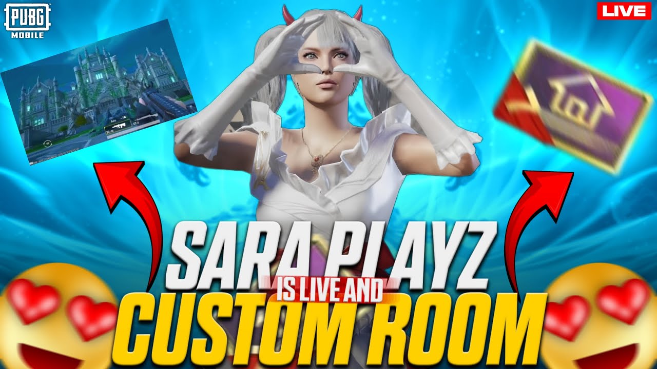 CUSTOM ROOMS WITH SARA PLAYZ PUBG MOBILE