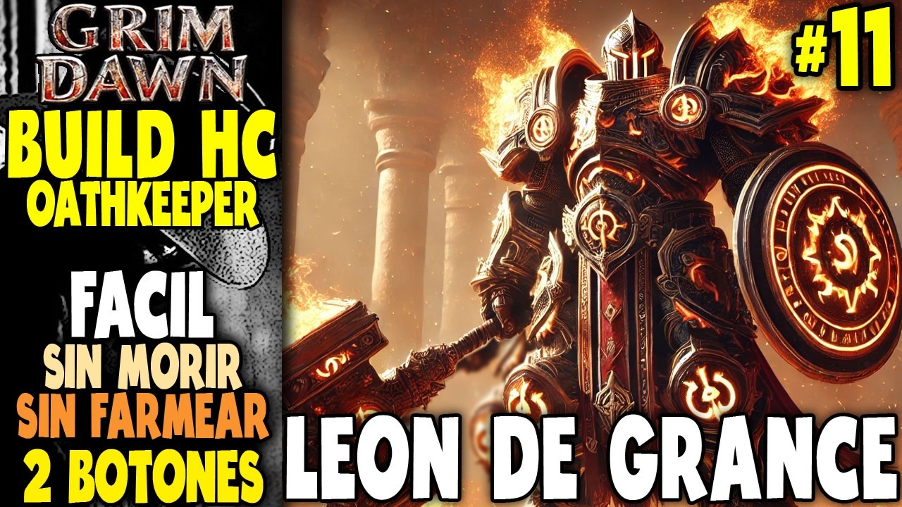 GRIM DAWN Leon De Grance Build GUARDAJURAMENTOS para NO MORIR, FACIL, SENCILLA y SIN FARMEO ep-11