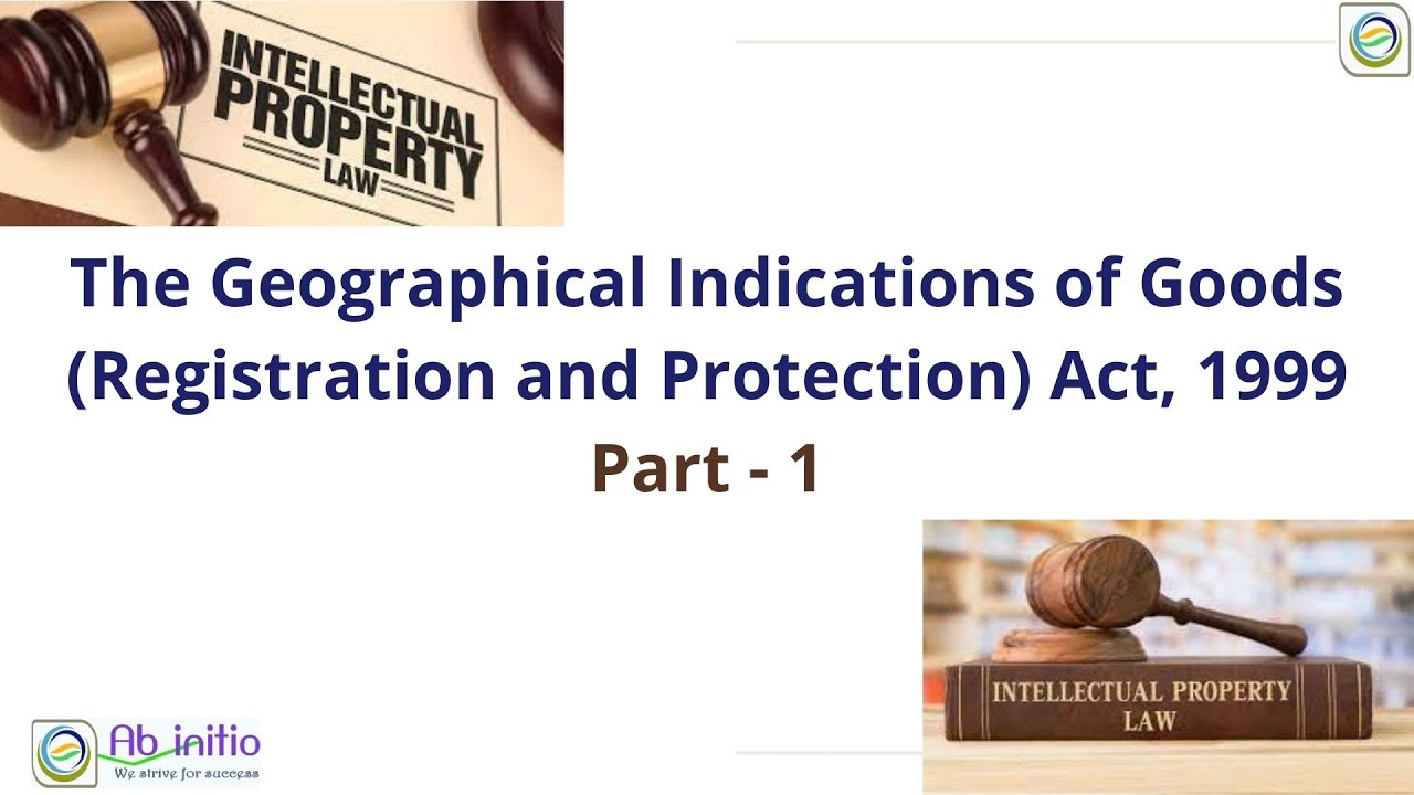 The Geographical Indications of Goods (Registration and Protection) Act, 1999 Part 1