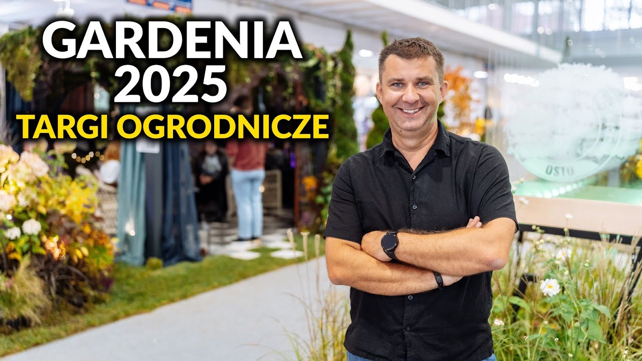 Relacja z Targów ogrodniczych Gardenia 2025 - pierwsza część