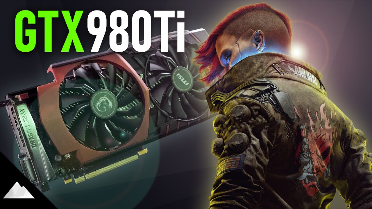 GTX 980 Ti vs. 2022 | Tales From The Scalper Pandemic