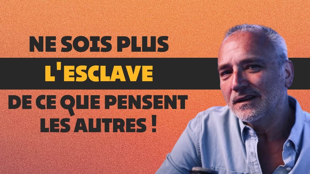 Ne sois plus l'esclave du regard des autres : un message libérateur / Avec Gabriel Alonso