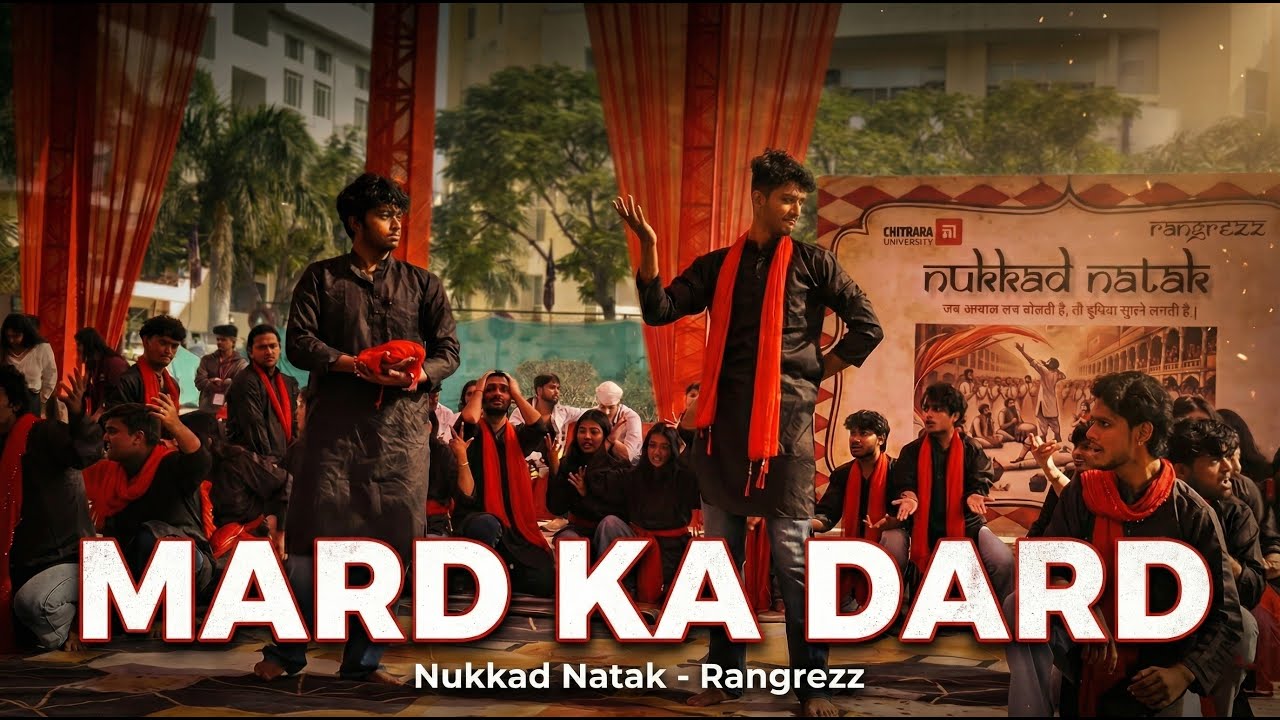 Mard Ka Dard | Nukkad Natak  | Rangrezz 2025 | Chitkara University | Graphic Era University