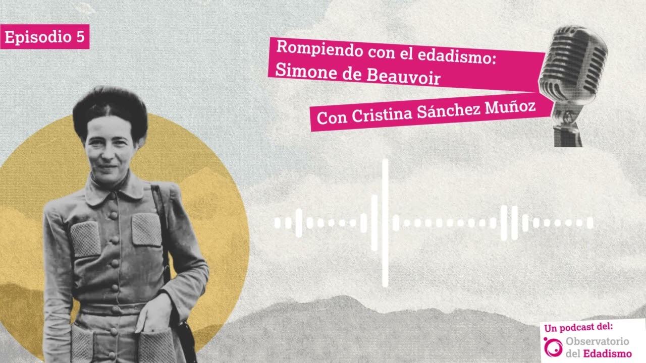 Simone de Beauvoir con Cristina Sánchez Muñoz | Rompiendo con el edadismo