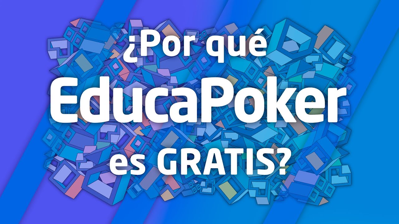 &iquest;Por qu&eacute; EducaPoker es gratis?