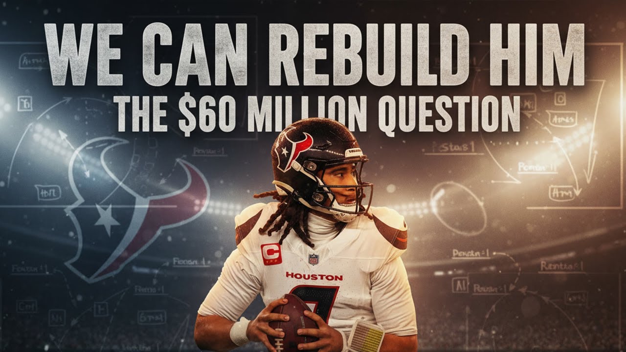 IS CJ STROUD THE $60 MILLION DOLLAR MAN? WE CAN REBUILD HIM!