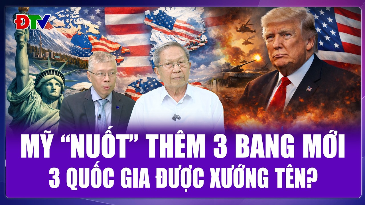 Thế Giới 360: Tham vọng “phình to” nước Mỹ, ông Trump nhắm tới 3 “mảnh ghép” mới?