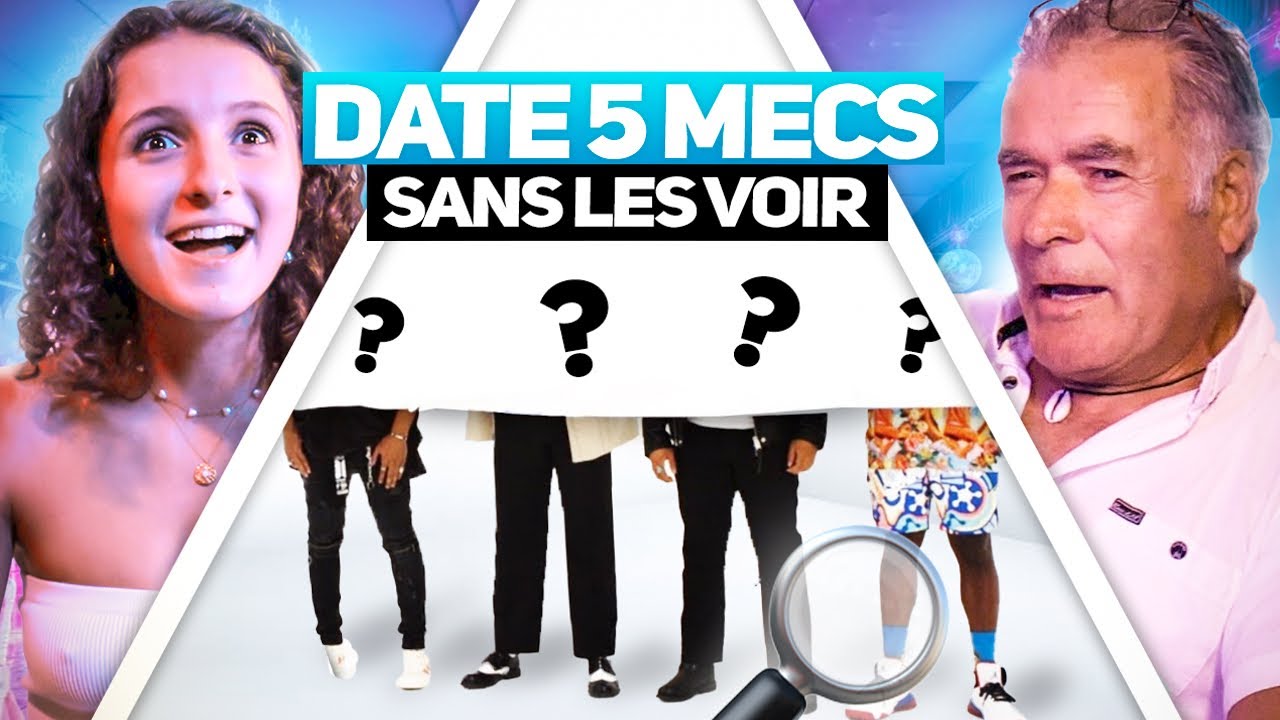 JE DATE 5 MECS À L'AVEUGLE AVEC MON PÈRE !
