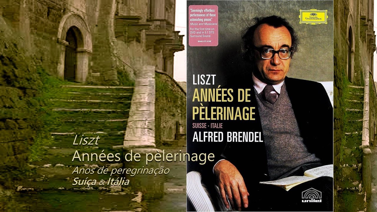 LISZT - Ann&eacute;es De P&egrave;lerinage ~ Alfred Brendel
