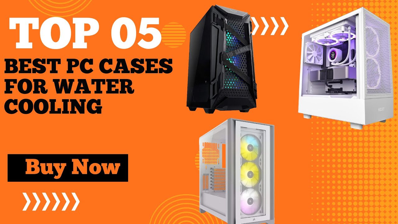 Best PC Cases for Water Cooling in 2024 | Tp 5 Best Water Cooling PC Case