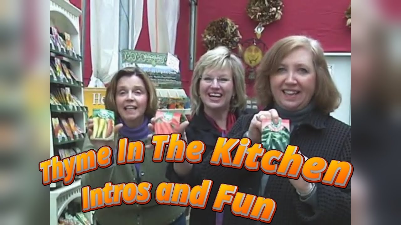 Some intros from our Thyme in the Kitchen series in the 2000's.