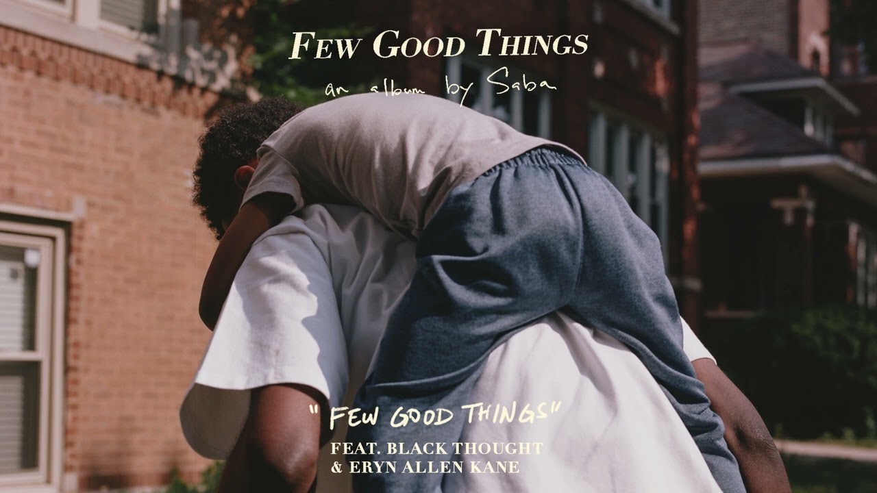 Saba ft. Black Thought and Eryn Allen Kane — Few Good Things (Official Audio)