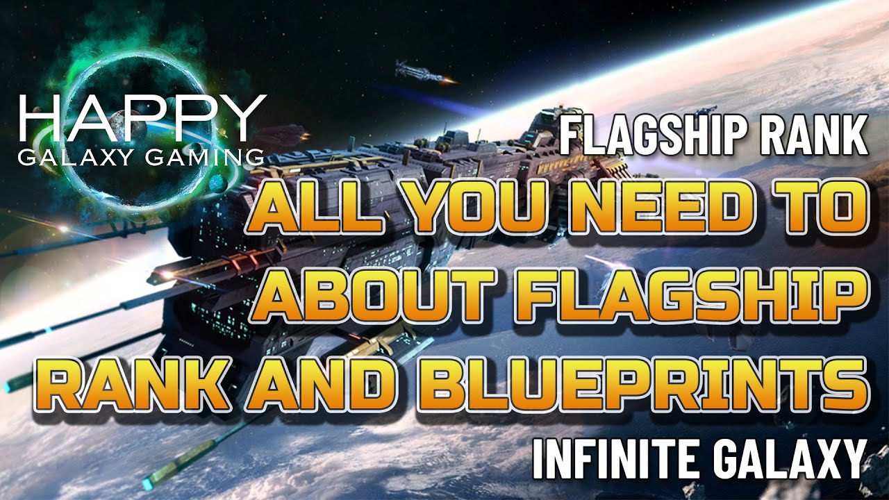 Infinite Galaxy - Flagship Rank and Blueprints