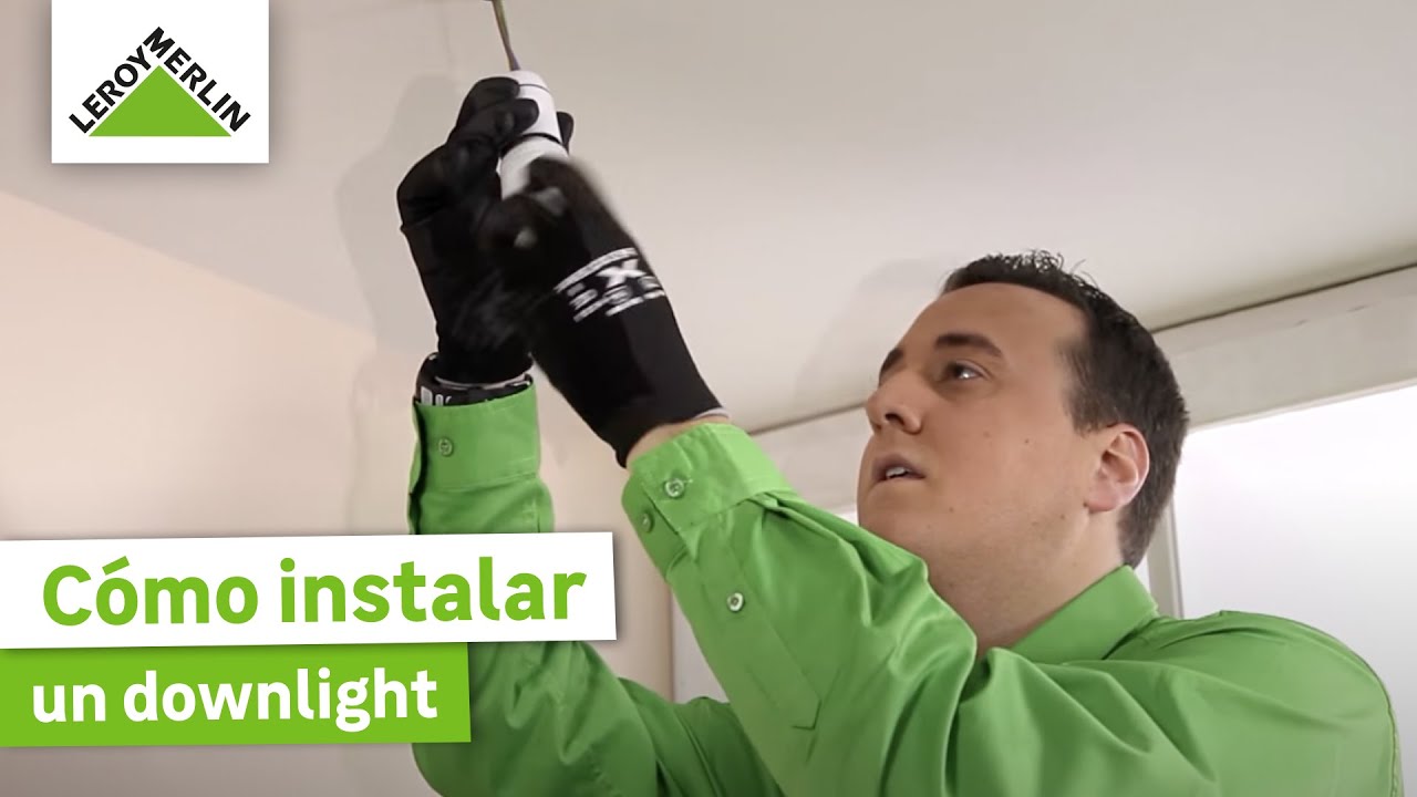 Cómo instalar focos downlight | LEROY MERLIN