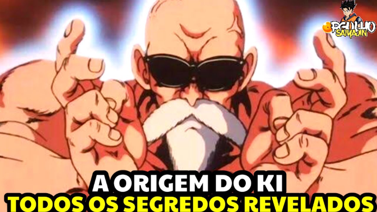 SAIBA TUDO SOBRE O KI EM DRAGON BALL !! COMO FUNCIONA, ORIGEM, VARIAÇÕES E CURIOSIDADES