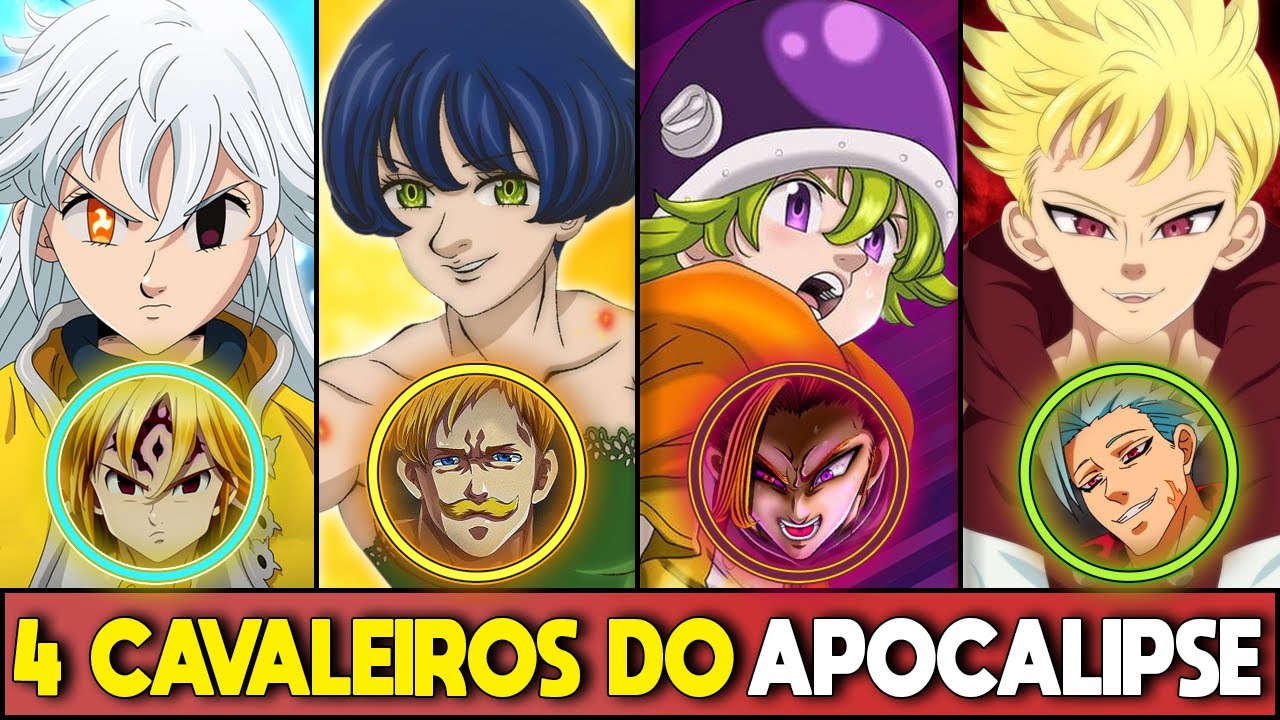 OS 4 CAVALEIROS DO APOCALIPSE EM NANATSU NO TAIZAI EXPLICADOS (Mokushiroku no Yonkishi)