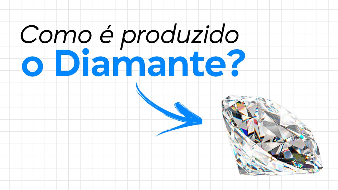 Como é Produzido o Diamante?