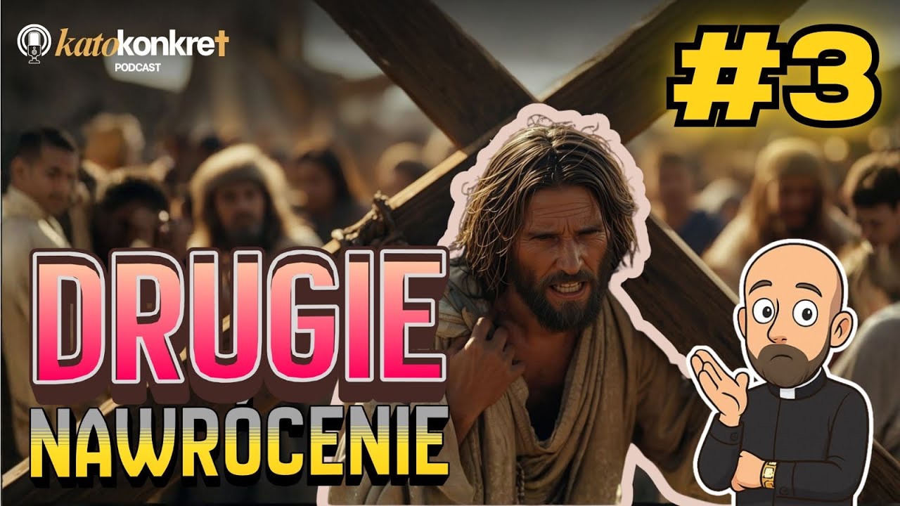 #3 Dlaczego pierwsze nawrócenie nie wystarczy? KatoKonkret 