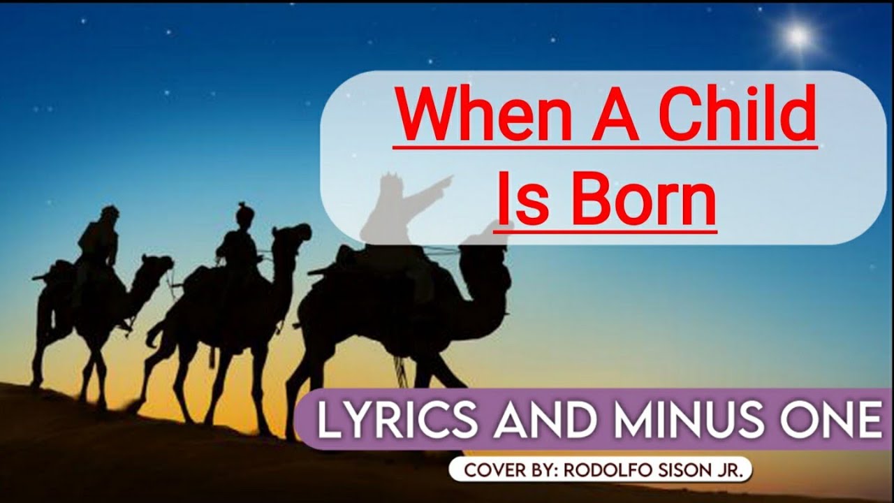 When A Child Is Born [Lyrics and Instrumental]