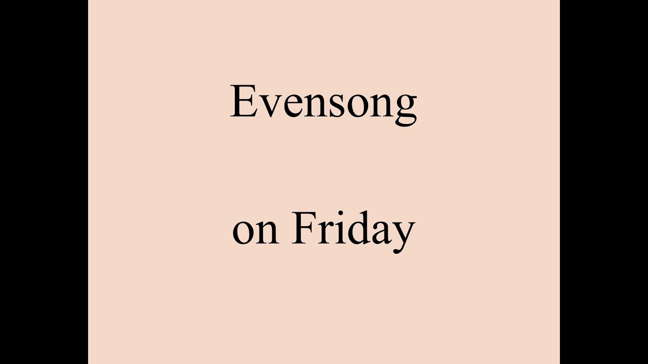 Evensong on Friday 20 February from St John's in the Village