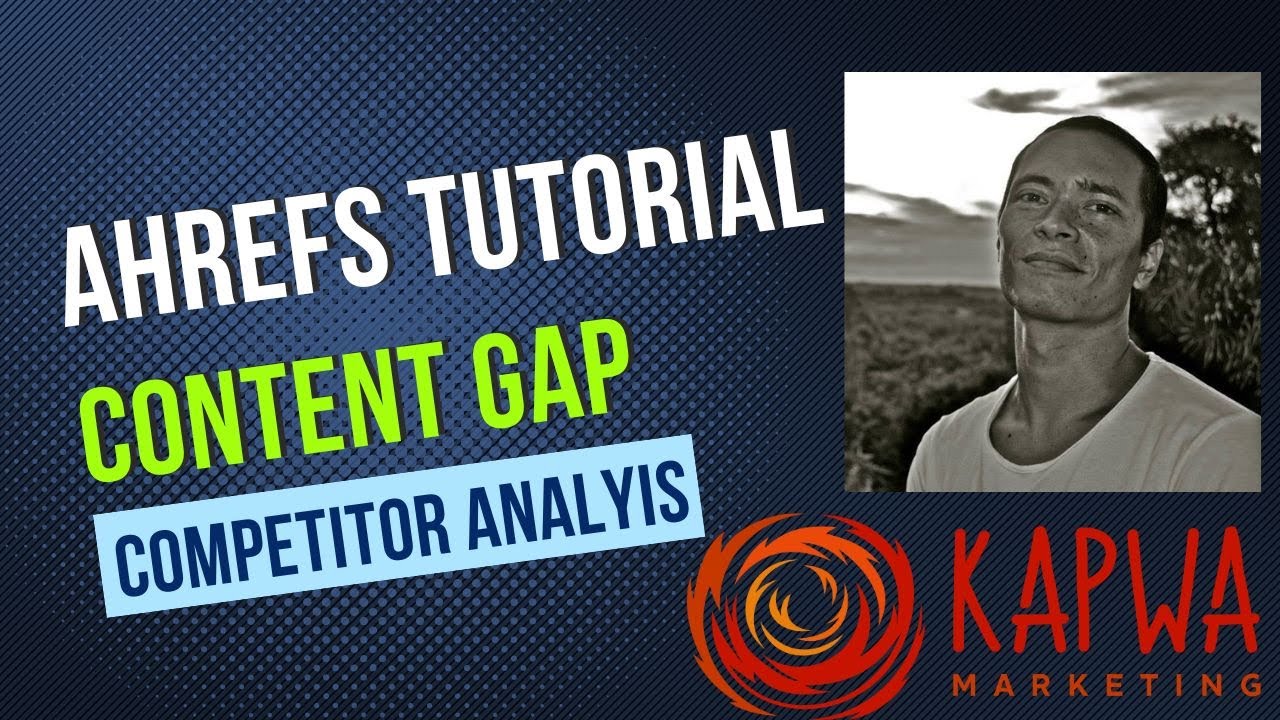 Ahrefs Tutorial: Content Gap Competitor Analysis