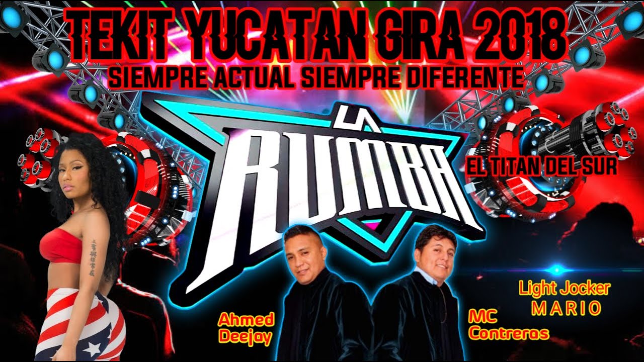 La Rumba [ El Titan Del Sur ] Tekit Yucatan Gira 2018