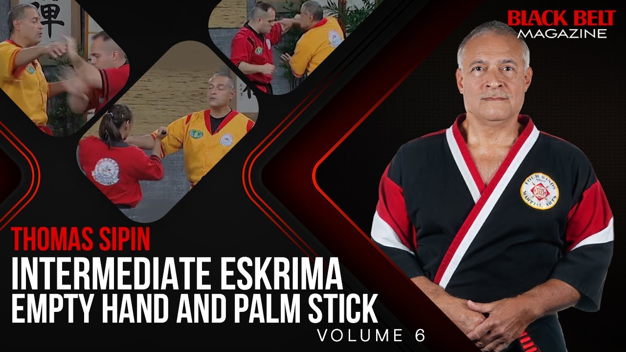 Intermediate Eskrima with Thomas Sipin (Vol 6): Empty Hand and Palm Stick | Black Belt Magazine