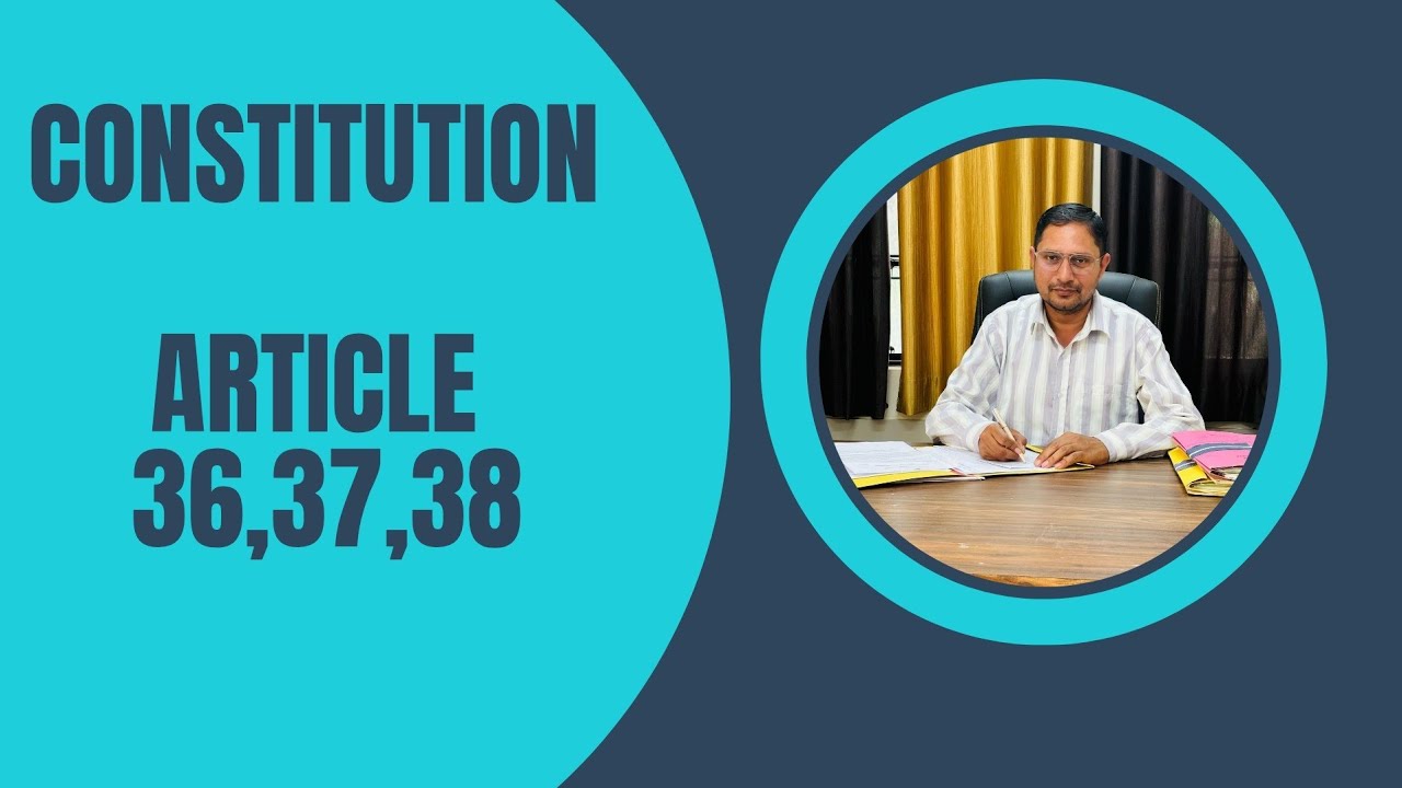 CONSTITUTION part 4 Direct Principle (Article 36,37,38)