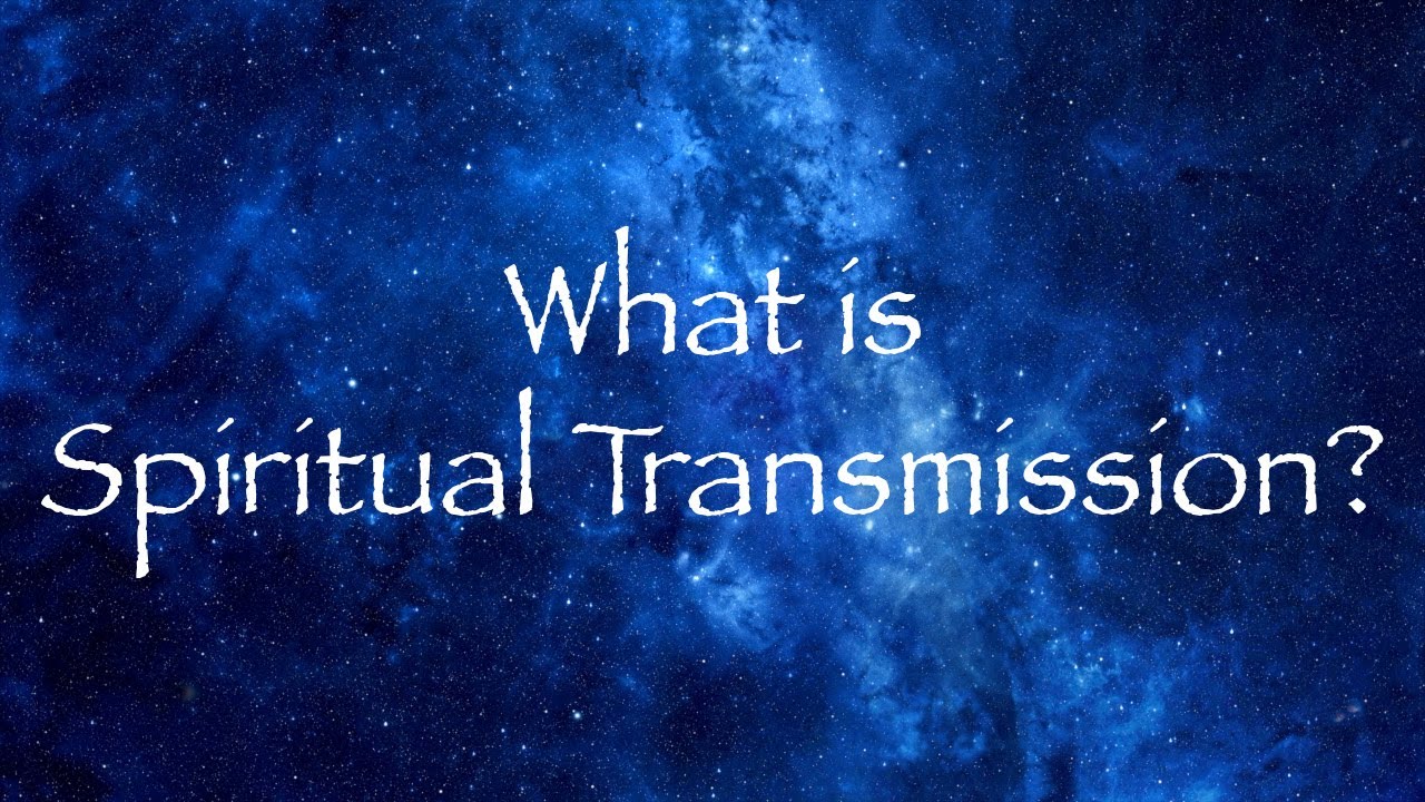 What is Spiritual Transmission?