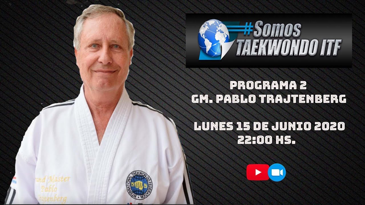 #somostaekwondoitf Prog 02: G.M.Pablo Trajtenberg