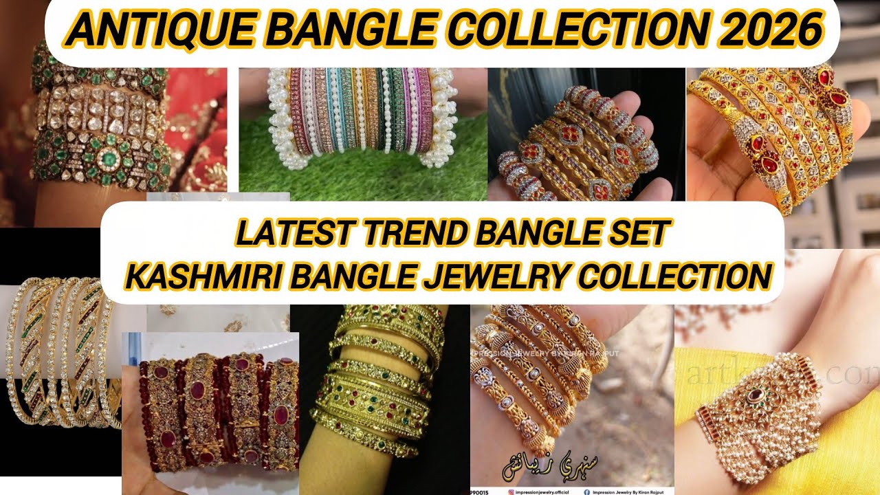 Antique bangle collection 2026 | latest trend bangle Set | kashmiri bangle jewelry collection