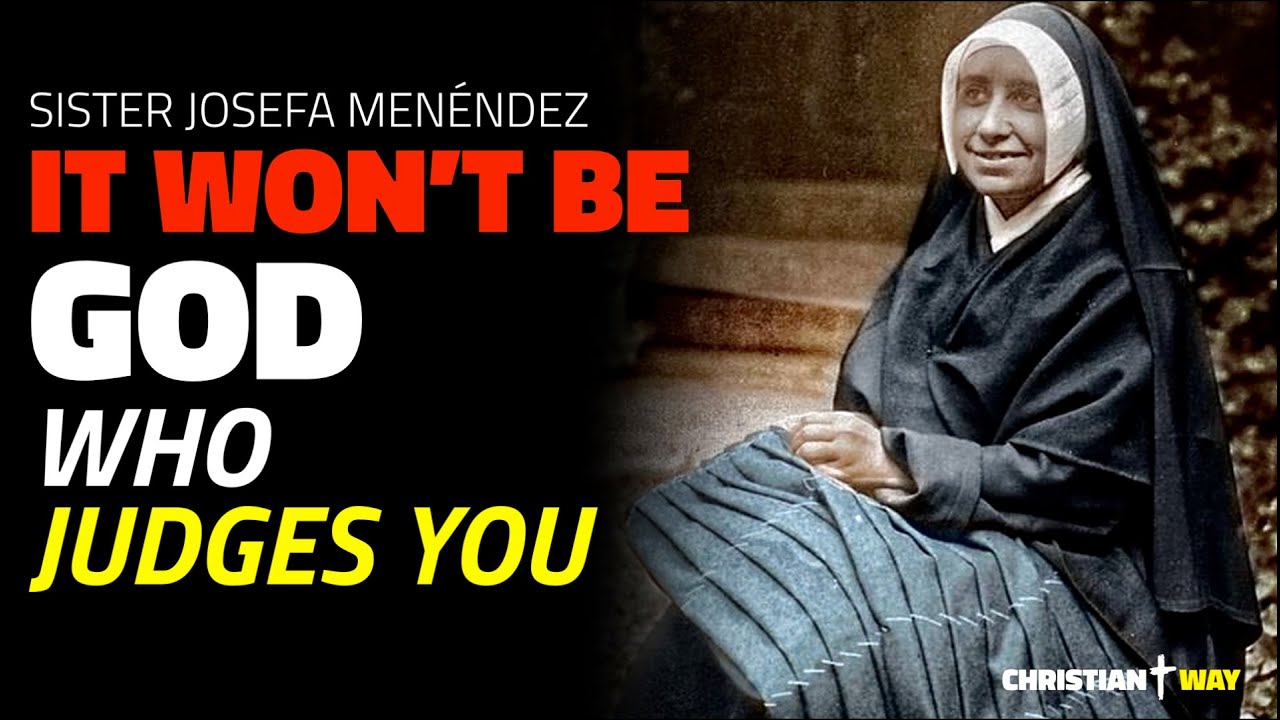 Sister Josefa Menéndez: “Jesus showed me how we will truly be judged!”