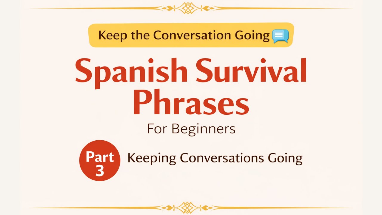 Spanish Survival Phrases for Beginners (Part 3) | Keeping Conversations Going