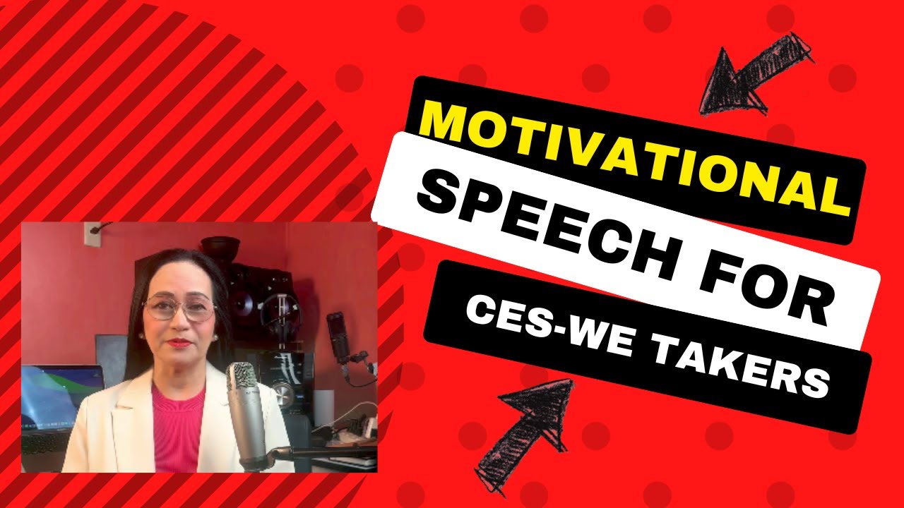 MOTIVATIONAL SPEECH FOR CES-WE TAKERS