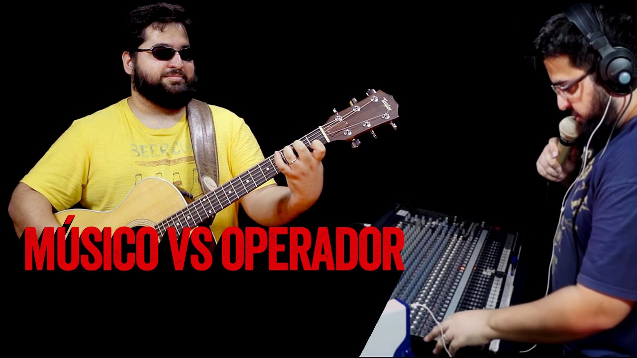 Músicos vs Operadores de som