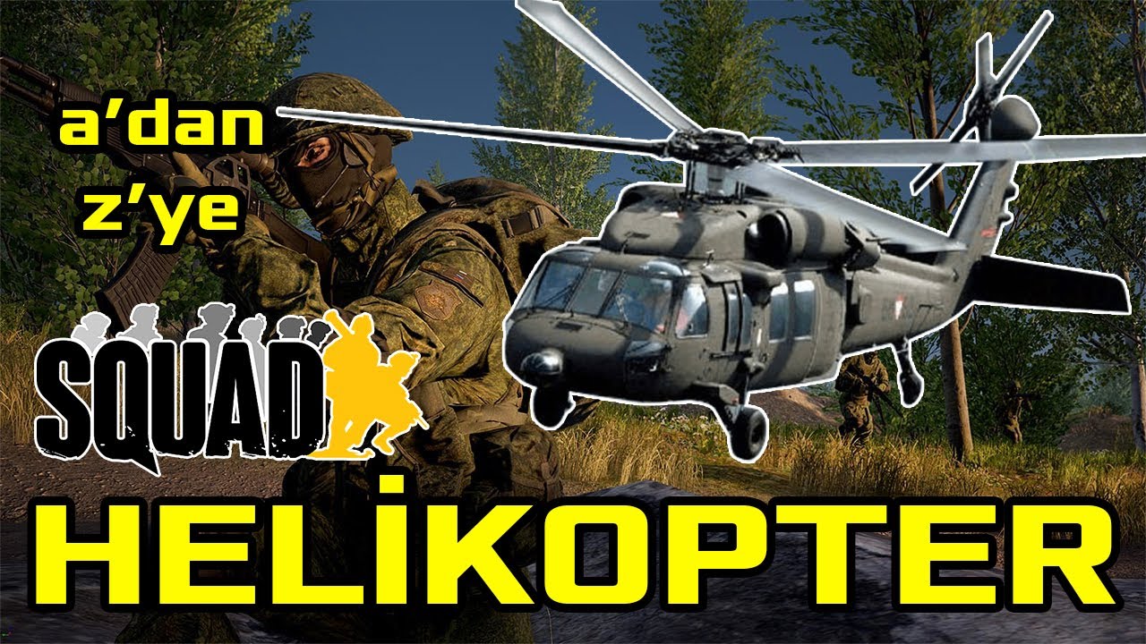 SQUAD | A'dan Z'ye Helikopter ( Kontroller Eski Patch )